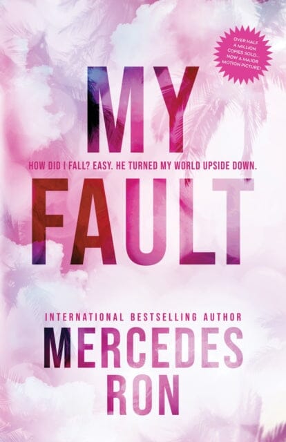 My Fault : Now an Amazon Prime Original Movie by Mercedes Ron Extended Range Sourcebooks, Inc