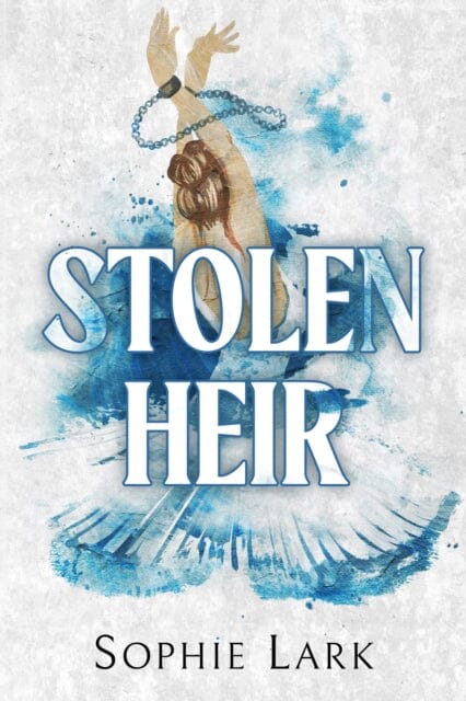 Stolen Heir : A Dark Mafia Romance by Sophie Lark Extended Range Sourcebooks, Inc