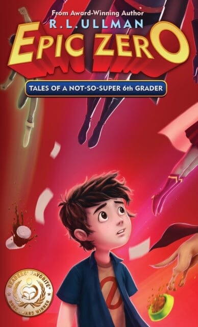 Epic Zero : Tales of a Not-So-Super 6th Grader by R L Ullman Extended Range But That's Another Story ... Press