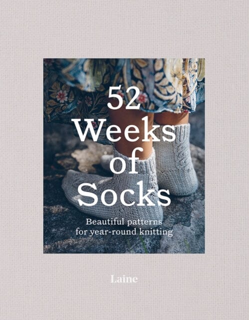 52 Weeks of Socks: Beautiful Patterns for Year-round Knitting by Laine Extended Range Hardie Grant Books