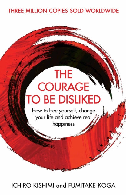 The Courage To Be Disliked by Ichiro Kishimi Extended Range Allen & Unwin