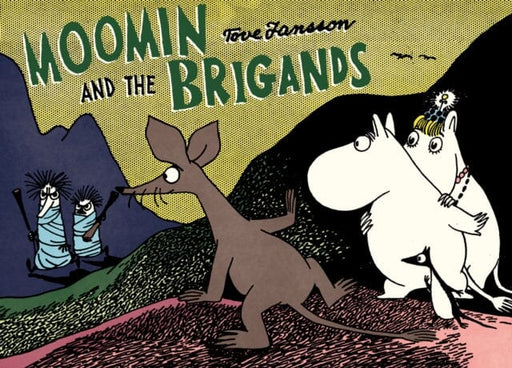 Moomin and the Brigand by Tove Jansson Extended Range Drawn and Quarterly