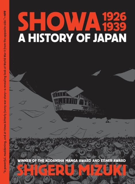 Showa 1926-1939 : A History of Japan by Shigeru Mizuki Extended Range Drawn and Quarterly