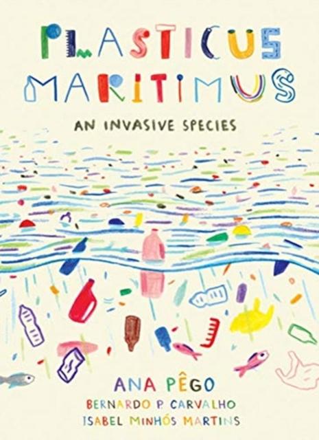 Plasticus Maritimus : An Invasive Species Popular Titles Greystone Books,Canada