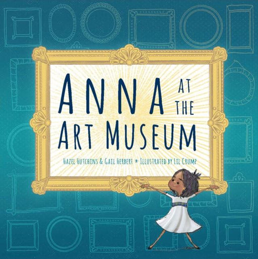 Anna at the Art Museum Popular Titles Annick Press Ltd