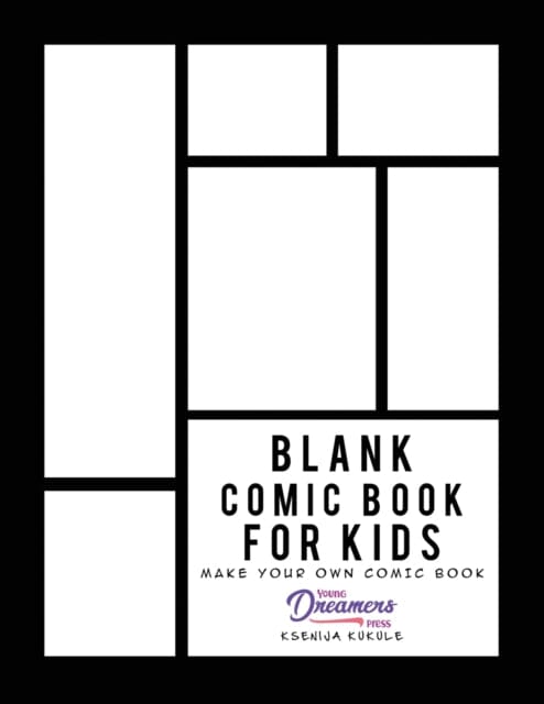 Blank Comic Book for Kids : Draw Your Own Comic Book, Make Your Own Comic Book, Sketch Book for Kids by Young Dreamers Press Extended Range Young Dreamers Press