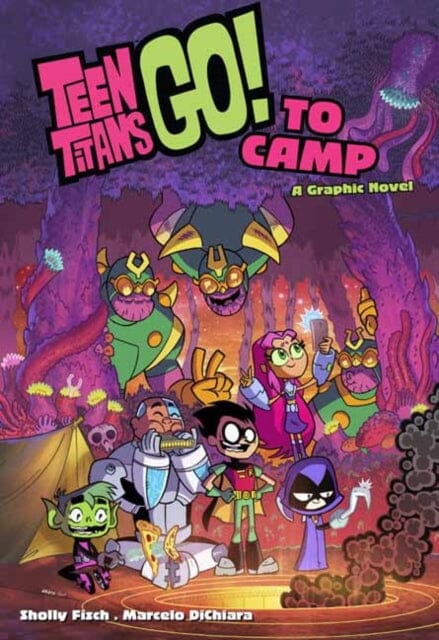 Teen Titans Go! to Camp by Sholly Fisch Extended Range DC Comics