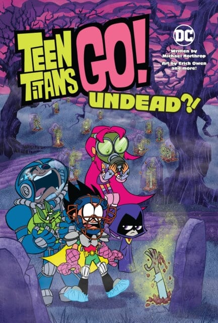 Teen Titans Go!: Undead?! by Michael Northrop Extended Range DC Comics