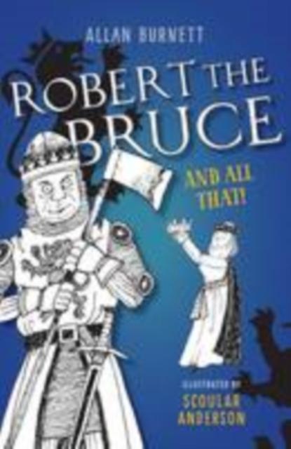 Robert the Bruce and All That Popular Titles Birlinn General