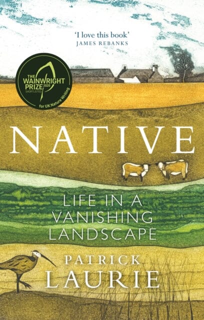 Native: Life in a Vanishing Landscape by Patrick Laurie Extended Range Birlinn General