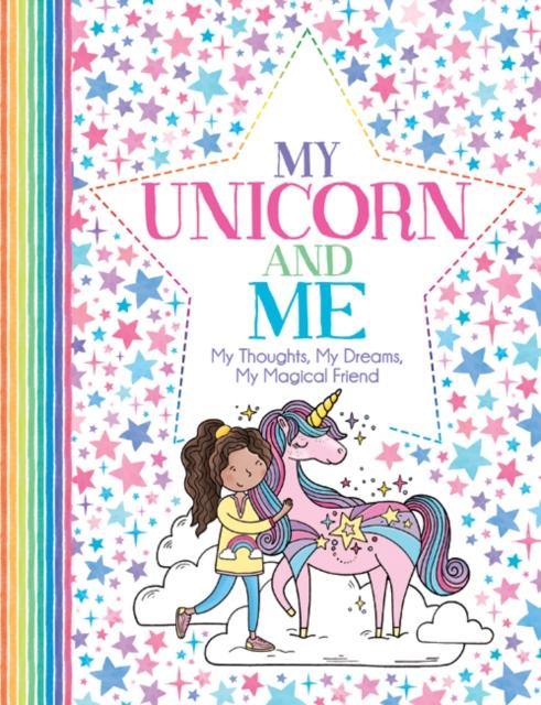 My Unicorn and Me : My Thoughts, My Dreams, My Magical Friend Popular Titles Michael O'Mara Books Ltd