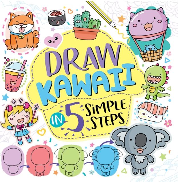 Draw Kawaii in Five Simple Steps Popular Titles Michael O'Mara Books Ltd