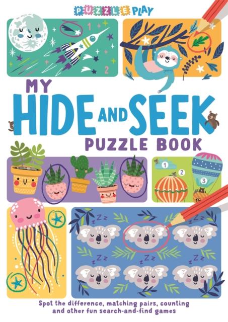 My Hide and Seek Puzzle Book : Spot the Difference, Matching Pairs, Counting and other fun Seek and Find Games Popular Titles Michael O'Mara Books Ltd
