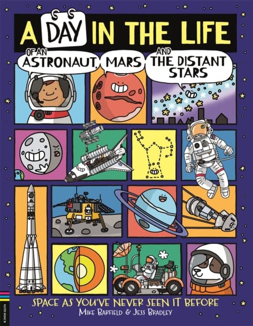 A Day in the Life of an Astronaut, Mars and the Distant Stars : Space as You've Never Seen it Before by Mike Barfield Extended Range Michael O'Mara Books Ltd