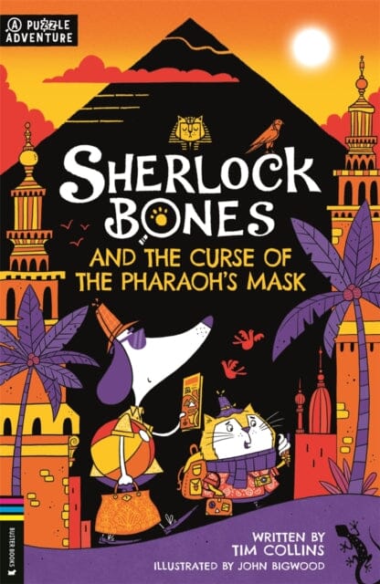 Sherlock Bones and the Curse of the Pharaoh's Mask : A Puzzle Quest Extended Range Michael O'Mara Books Ltd