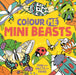Colour Me: Mini Beasts by Daniela Massironi Extended Range Michael O'Mara Books Ltd