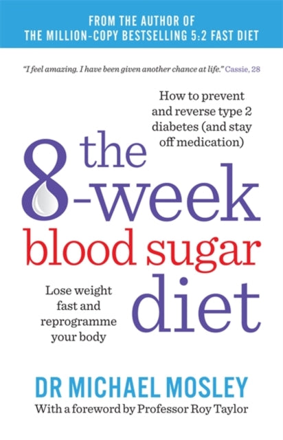 The 8-week Blood Sugar Diet by Dr Michael Mosley Extended Range Short Books Ltd
