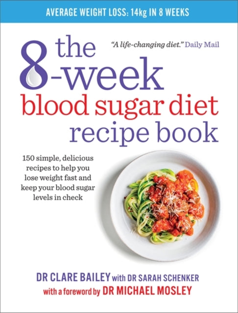 The 8-week Blood Sugar Diet Recipe Book by Dr Clare Bailey Extended Range Short Books Ltd