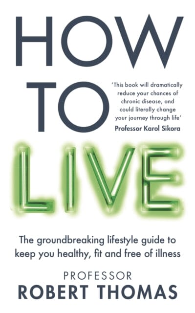 How to Live by Professor Robert Thomas Extended Range Short Books Ltd