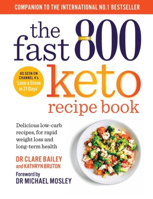The Fast 800 Keto Recipe Book : Delicious low-carb recipes, for rapid weight loss and long-term health: The Sunday Times Bestseller Extended Range Short Books Ltd