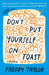 Don't Put Yourself on Toast by Freddy Taylor Extended Range Short Books Ltd