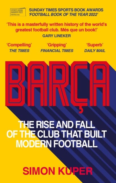Barca : The rise and fall of the club that built modern football WINNER OF THE FOOTBALL BOOK OF THE YEAR 2022 Extended Range Short Books Ltd