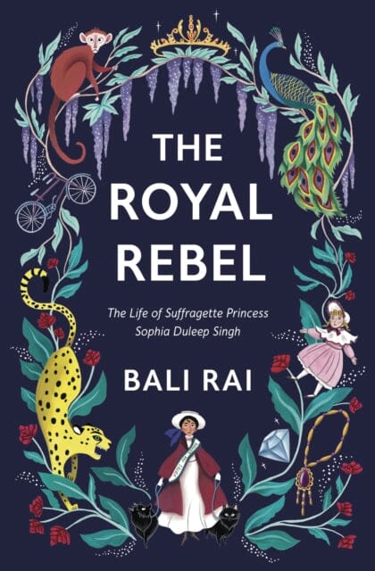 The Royal Rebel: The Life of Suffragette Princess Sophia Duleep Singh by Bali Rai Extended Range Barrington Stoke Ltd