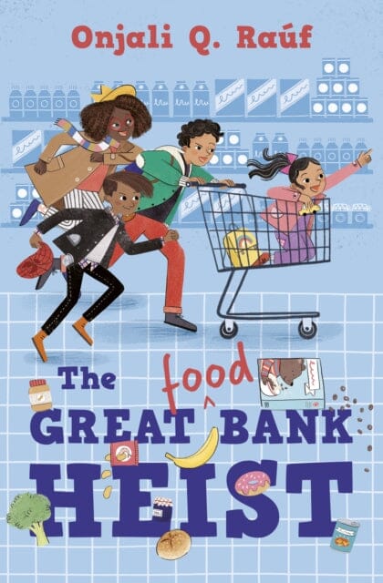 The Great (Food) Bank Heist by Onjali Q. Rauf Extended Range Barrington Stoke Ltd