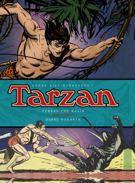 Tarzan - Versus The Nazis (Vol. 3) by Burne Hogarth Extended Range Titan Books Ltd