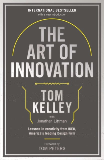 The Art Of Innovation by Tom Kelley Extended Range Profile Books Ltd
