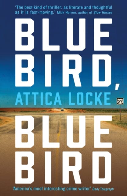 Bluebird, Bluebird by Attica Locke Extended Range Profile Books Ltd