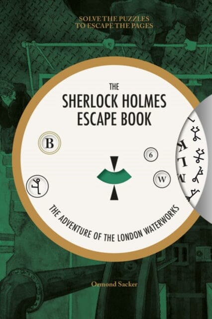 Sherlock Holmes Escape Book, The: The Adventure of the London Waterworks Extended Range GMC Publications