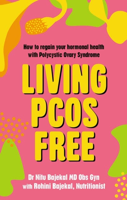 Living PCOS Free by Nitu Bajekal Extended Range Hammersmith Health Books