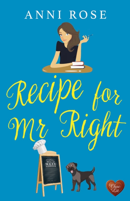 Recipe for Mr Right by Anni Rose Extended Range Choc Lit Publishing