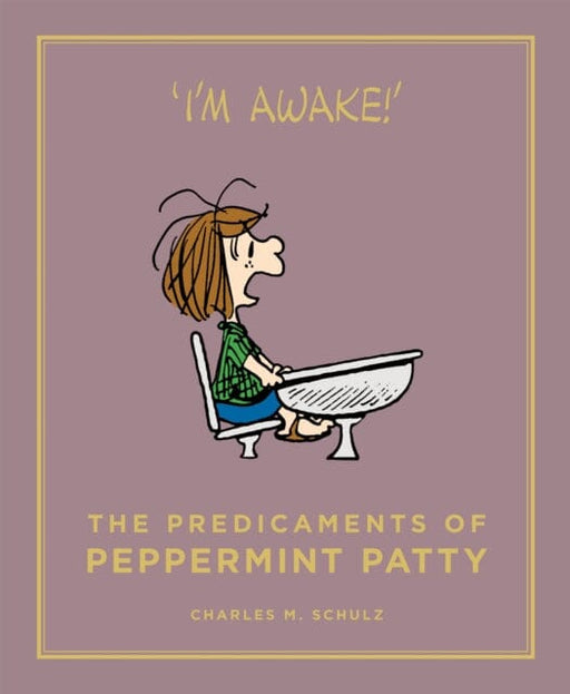 The Predicaments of Peppermint Patty by Charles M. Schulz Extended Range Canongate Books