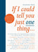 If I Could Tell You Just One Thing...: Encounters with Remarkable People and Their Most Valuable Advice by Richard Reed Extended Range Canongate Books