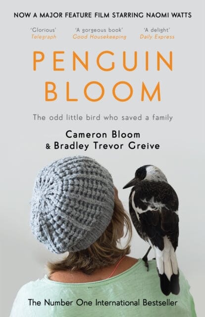Penguin Bloom: The Odd Little Bird Who Saved a Family by Cameron Bloom Extended Range Canongate Books