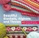 Beautiful Blankets, Afghans and Throws: 40 Blocks & Stitch Patterns to Crochet by Leonie Morgan Extended Range Search Press Ltd