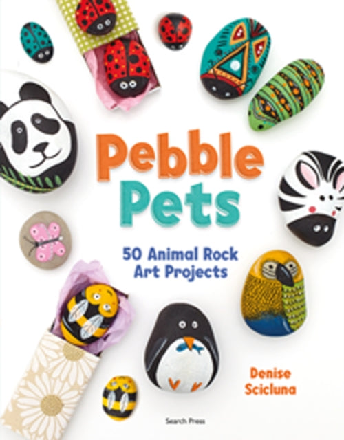 Pebble Pets by Denise Scicluna Extended Range Search Press Ltd