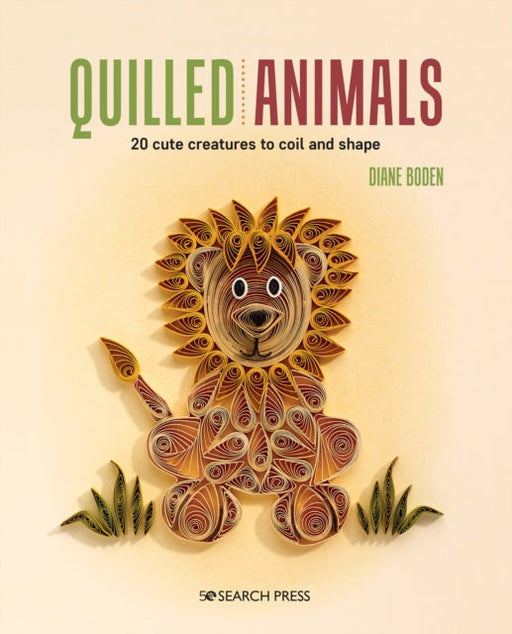 Quilled Animals by Diane Boden Extended Range Search Press Ltd