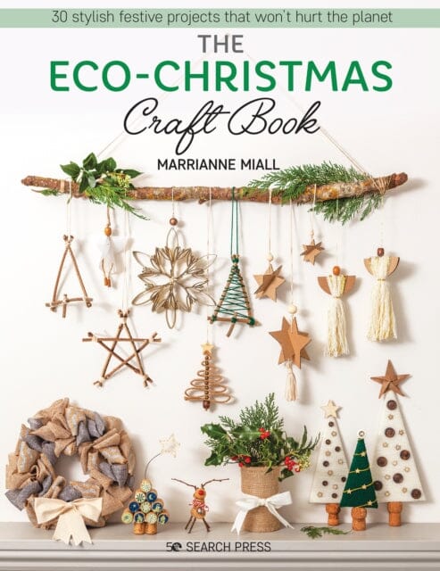 The Eco-Christmas Craft Book by Marrianne Miall Extended Range Search Press Ltd
