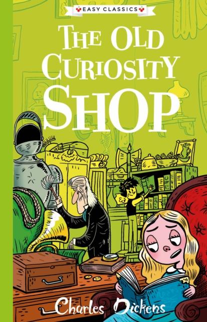 The Old Curiosity Shop : The Charles Dickens Children's Collection (Easy Classics) Popular Titles Sweet Cherry Publishing