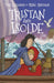 Tristan and Isolde : The Legends of King Arthur: Merlin, Magic, and Dragons Popular Titles Sweet Cherry Publishing