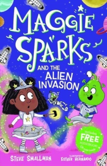 Maggie Sparks and the Alien Invasion by Steve Smallman Extended Range Sweet Cherry Publishing