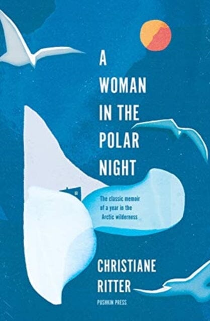 A Woman in the Polar Night by Christiane Ritter Extended Range Pushkin Press
