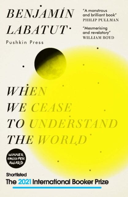 When We Cease to Understand the World Extended Range Pushkin Press