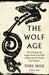 The Wolf Age : The Vikings, the Anglo-Saxons and the Battle for the North Sea Empire Extended Range Pushkin Press