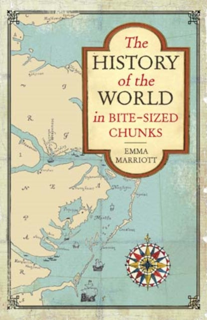 The History of the World in Bite-Sized Chunks by Emma Marriott Extended Range Michael O'Mara Books Ltd