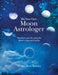 Be Your Own Moon Astrologer by Heather Roan Robbins Extended Range Ryland, Peters & Small Ltd