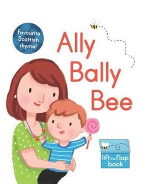 Ally Bally Bee: A lift-the-flap book by Kathryn Selbert Extended Range Floris Books